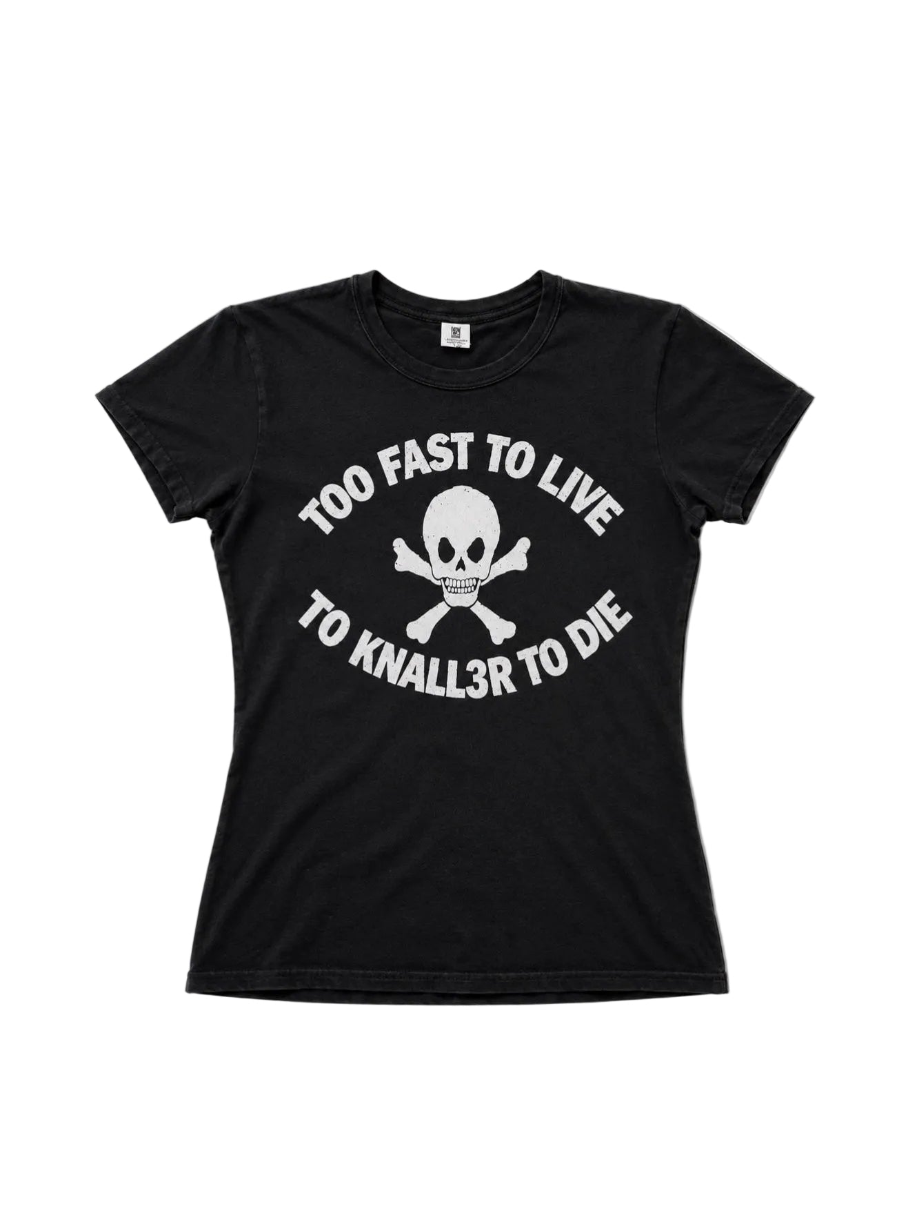 TO FAST TO LIVE TO KNALL3R TO DIE T-SHIRT